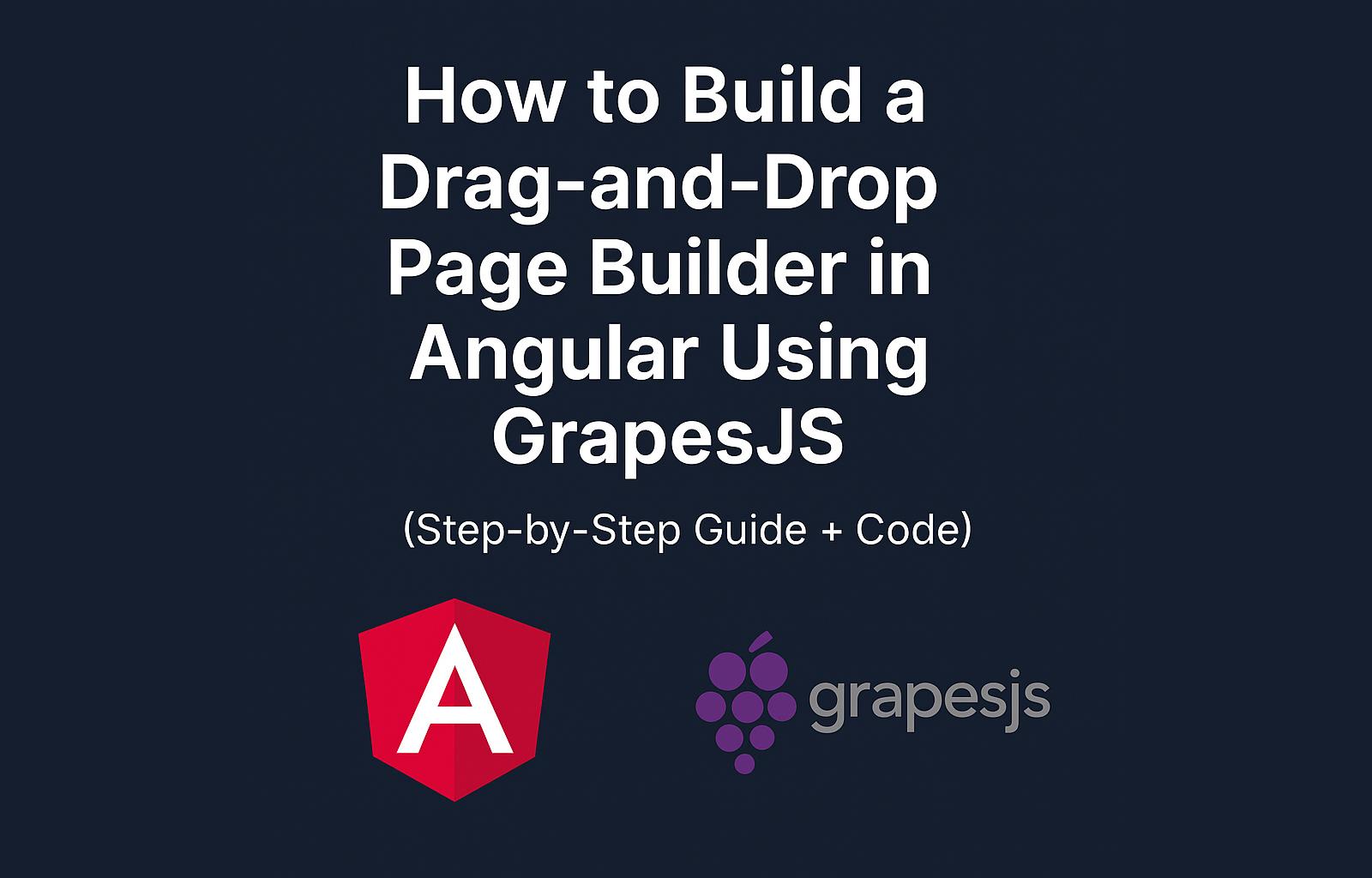 How to Build a Drag-and-Drop Page Builder in Angular Using GrapesJS (Step-by-Step Guide + Code)