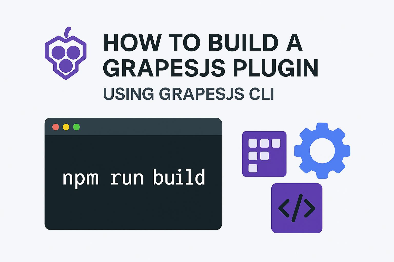 How to Build a GrapesJS Plugin From Scratch Using GrapesJS CLI